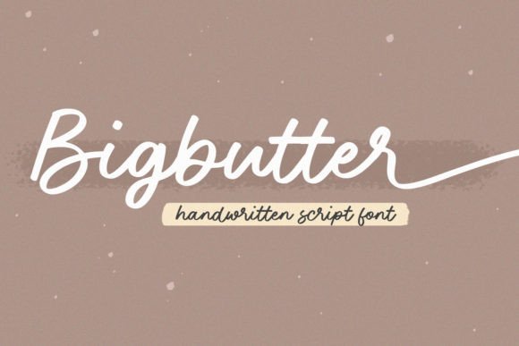 Bigbutter: The Handwritten Script Font for Authentic Branding
